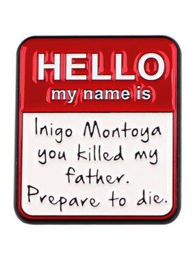 THE PRINCESS BRIDE MY NAME IS INIGO MONTOYA NAME TAG OIL DRIPPED ENAMEL PIN  NWT